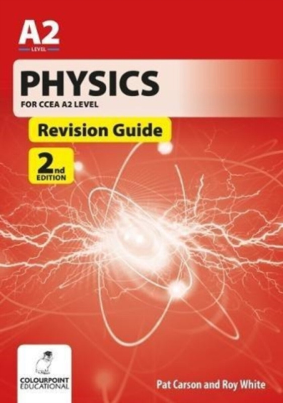Physics for CCEA A2 Level Revision Guide - Roy White, Pat Carson