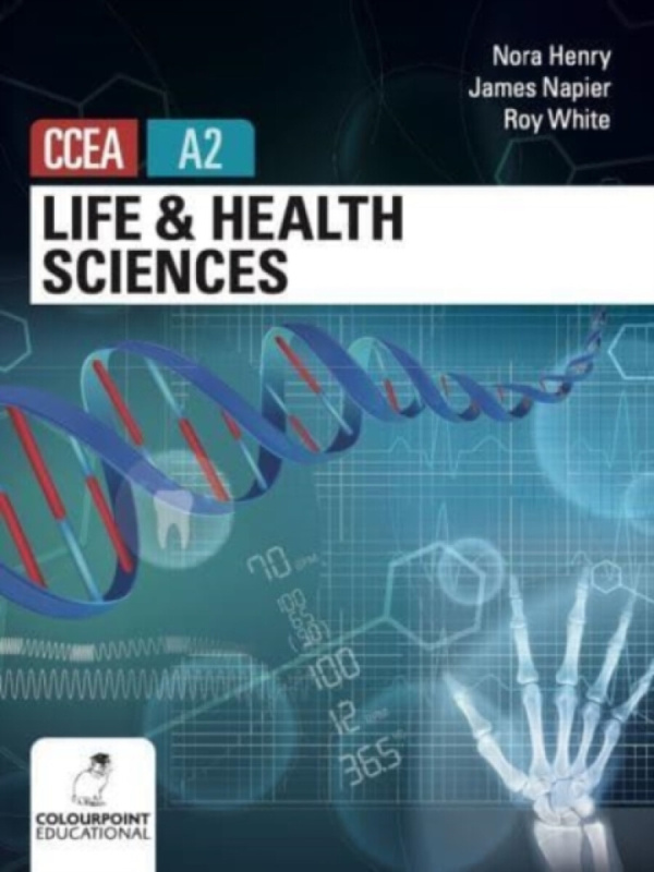 Life and Health Sciences for CCEA A2 Level - Nora Henry, Jame Napier