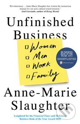 Unfinished Business (Women Men Work Family) - Anne-Marie Slaughter - kniha z kategorie Humanitní a společenské vědy