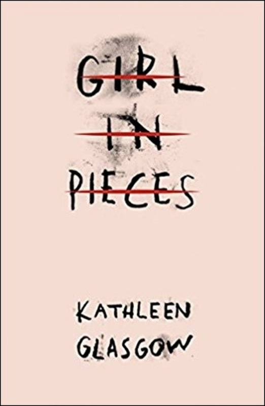 Girl in Pieces - Kathleen Glasgow