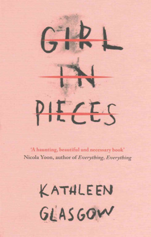 Girl in Pieces - Kathleen Glasgow