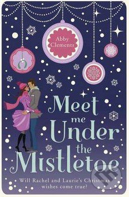 Meet Me Under the Mistletoe - Abby Clements - kniha z kategorie Beletrie