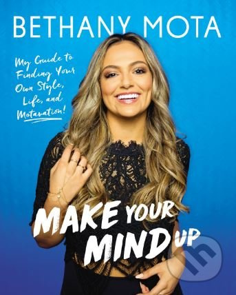 Make Your Mind Up - Bethany Mota - kniha z kategorie Sítě a internet