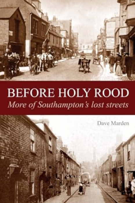 JMD Media Before Holy Rood - More of Southampton's Lost Streets - Marden, Dave