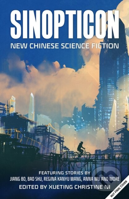 Sinopticon 2021 (A Celebration of Chinese Science Fiction) - kniha z kategorie Společenská beletrie