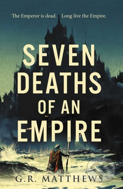 Seven Deaths of an Empire - G R Matthews - kniha z kategorie Společenská beletrie