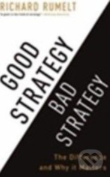 Good Strategy / Bad Strategy (The Difference and Why it Matters) - kniha z kategorie Odborné a naučné