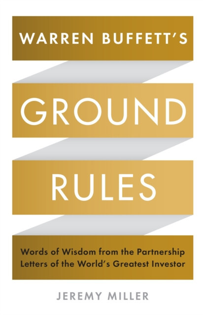 Warren Buffett's Ground Rules (Words of Wisdom from the Partnership Letters of the World's Greatest Investor) - kniha z kategorie Finance