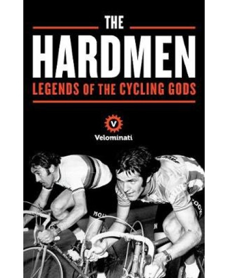 Hardmen, Legends of the Cycling Gods Profile Books Ltd