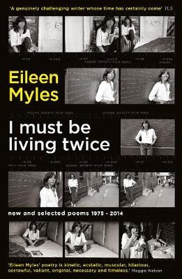 I Must Be Living Twice, New and Selected Poems 1975 - 2014 Profile Books Ltd