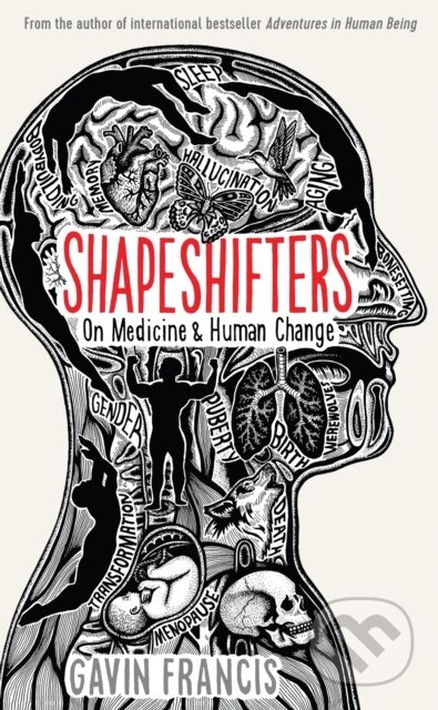 Shapeshifters (A Doctor's Notes on Medicine & Human Change) - kniha z kategorie Biologie