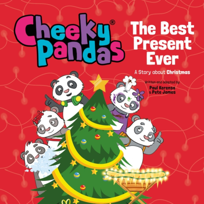 Cheeky Pandas: The Best Present Ever â€“ A Story about Christmas - Pete James