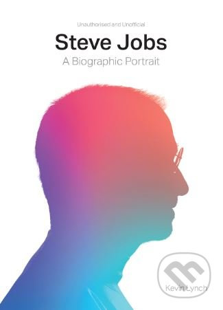 Steve Jobs (A Biographic Portrait) - Kevin Lynch - kniha z kategorie Životopisy