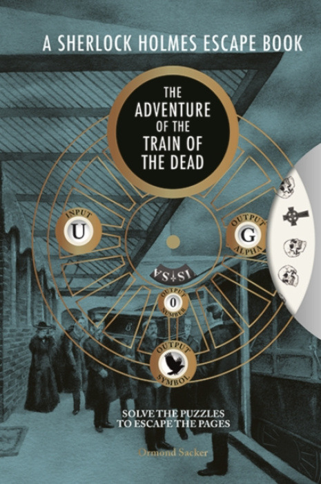 GMC Publications Sherlock Holmes Escape Book, A: The Adventure of the Train of the Dead - Sacker, Ormond