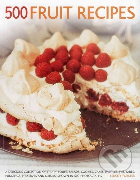 500 Fruit Recipes - Felicity Forster - kniha z kategorie Kuchařky