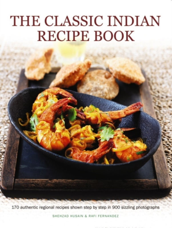 The Classic Indian Recipe Book - Husain Shehzad & Fernandez Rafi