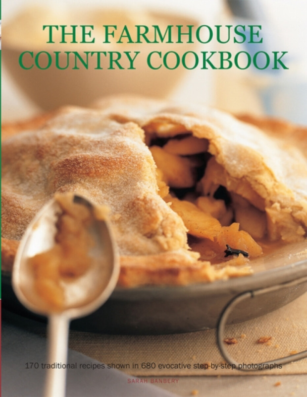 The Farmhouse Country Cookbook - Sarah Banbury