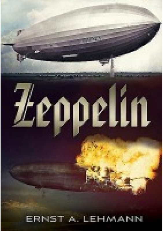 Zeppelin, The Story of Lighter-Than-Air Craft FONTHILL MEDIA LTD