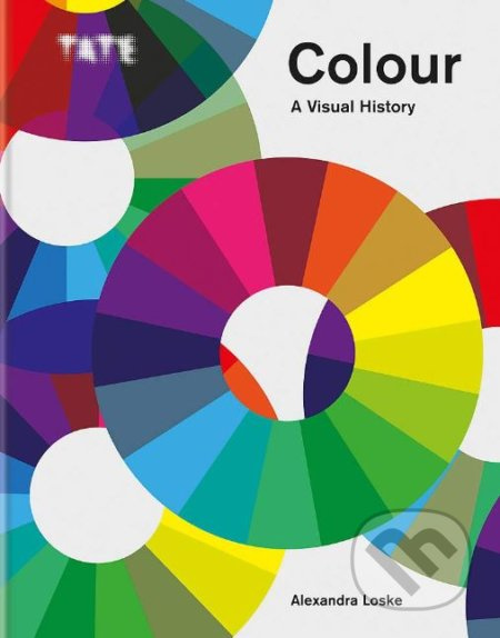Tate: Colour (A Visual History) - Alexandra Loske - kniha z kategorie Umění, design a architektura