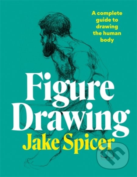Figure Drawing (A complete guide to drawing the human body) - kniha z kategorie Umění, design a architektura