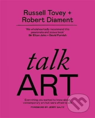 Talk Art (Everything you wanted to know about contemporary art but were afraid to ask) - kniha z kategorie Umění, design a architektura
