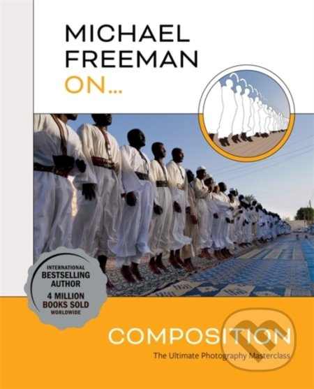 Michael Freeman On... Composition - Michael Freeman - kniha z kategorie Škola fotografie