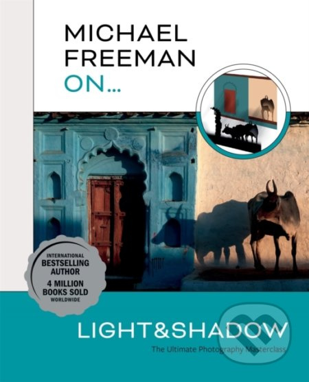 Michael Freeman On… Light & Shadow (The Ultimate Photography Masterclass) - kniha z kategorie Škola fotografie