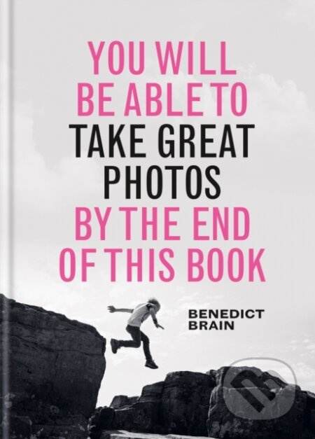 You Will be Able to Take Great Photos by The End of This Book - kniha z kategorie Škola fotografie