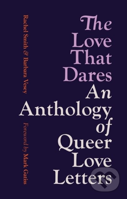 The Love That Dares (Letters of LGBTQ+ Love & Friendship Through History) - kniha z kategorie Beletrie