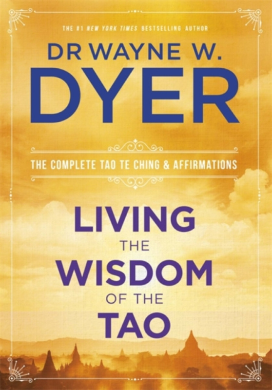 Living the Wisdom of the Tao - Wayne Dyer