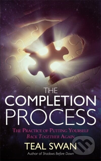 Completion Process, The Practice of Putting Yourself Back Together Again Hay House UK Ltd