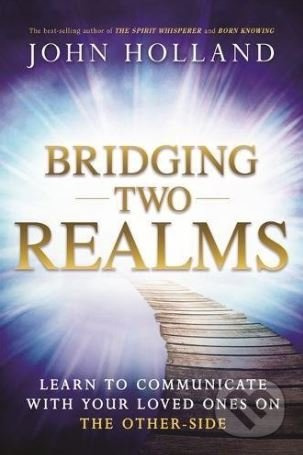 Bridging Two Realms (Learn to Communicate with Your Loved Ones on the Other-Side) - kniha z kategorie Záhady a paranormální jevy