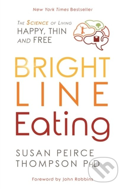 Bright Line Eating (The Science of Living Happy, Thin, and Free) - kniha z kategorie Psychologie
