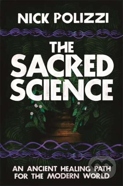 The Sacred Science (An Ancient Healing Path for the Modern World) - kniha z kategorie Zdravie a životný štýl
