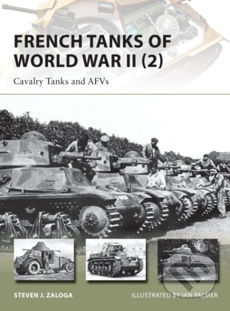 French Tanks of World War II (2) (Cavalry Tanks and AFVs) - kniha z kategorie Vojenství