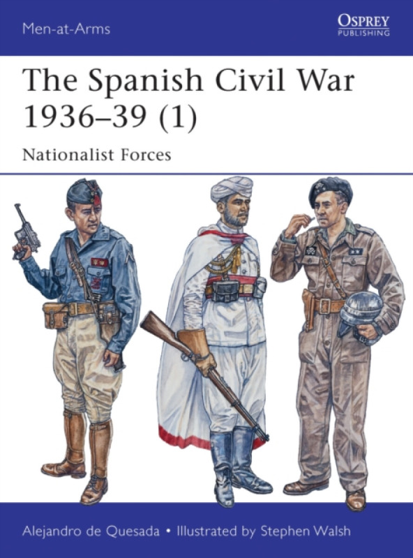 Spanish Civil War 1936–39 (1), Nationalist Forces Bloomsbury Publishing PLC