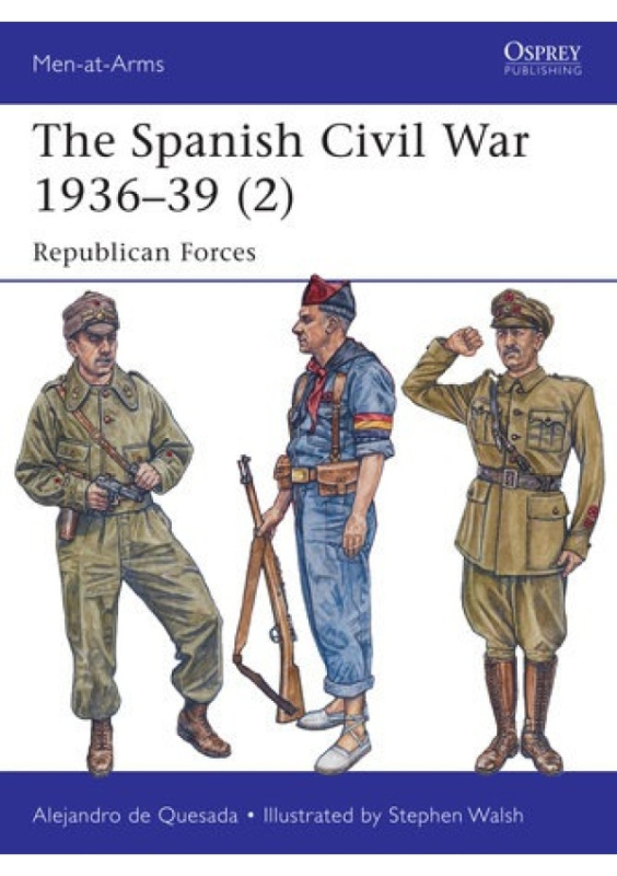 Spanish Civil War 1936–39 (2), Republican Forces Bloomsbury Publishing PLC