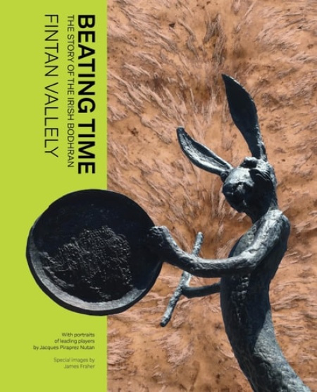 Beating Time, The Story of the Irish Bodhran Cork University Press