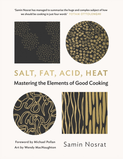 Salt, Fat, Acid, Heat, Mastering the Elements of Good Cooking Canongate Books