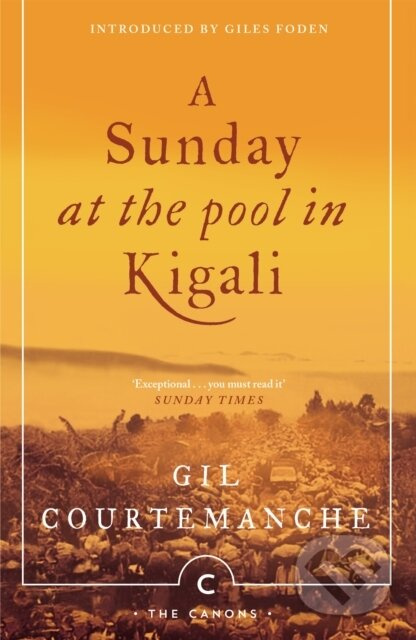 A Sunday At The Pool In Kigali - Gil Courtemanche - kniha z kategorie Společenská beletrie