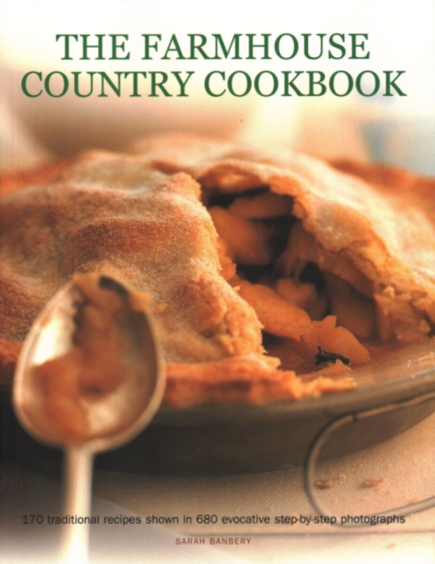 The Farmhouse Country Cookbook - Sarah Banbery
