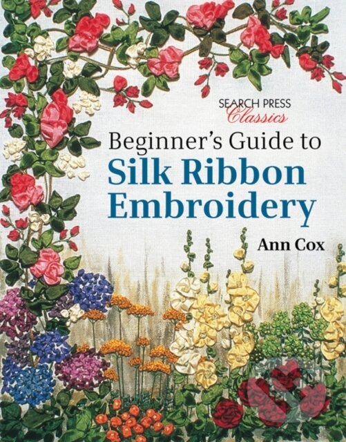 Beginner's Guide to Silk Ribbon Embroidery (Re-Issue) - kniha z kategorie Zdravie a životný štýl