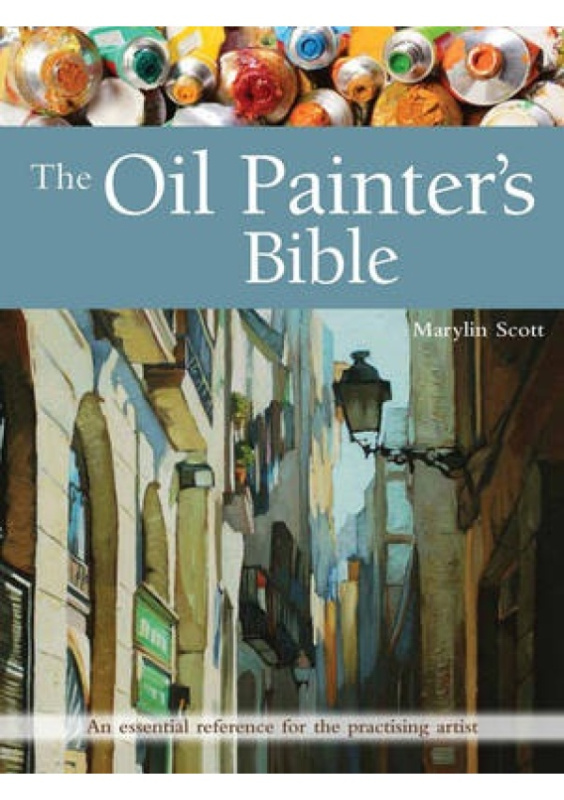 Oil Painter's Bible, An Essential Reference for the Practising Artist SEARCH PRESS LTD