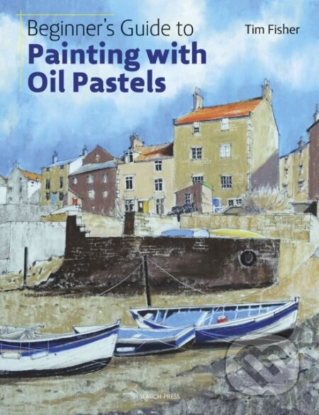Beginner's Guide to Painting with Oil Pastels (Projects, Techniques and Inspiration to Get You Started) - kniha z kategorie Malířství a sochařství