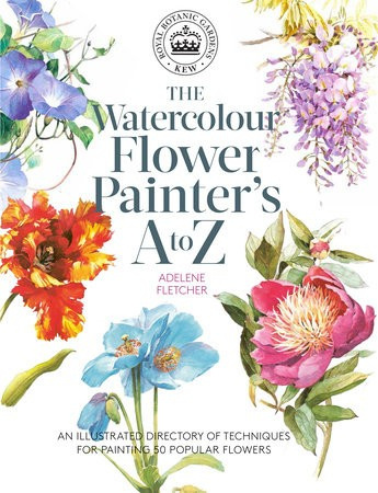 Kew: The Watercolour Flower Painters A to Z, An Illustrated Directory of Techniques for Painting 50 Popular Flowers SEARCH PRESS LTD