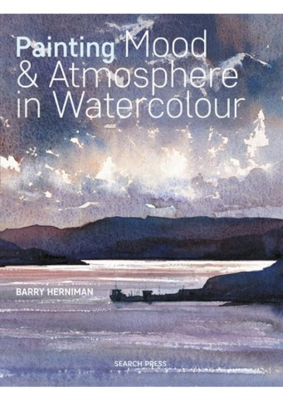 Painting Mood a Atmosphere in Watercolour SEARCH PRESS LTD