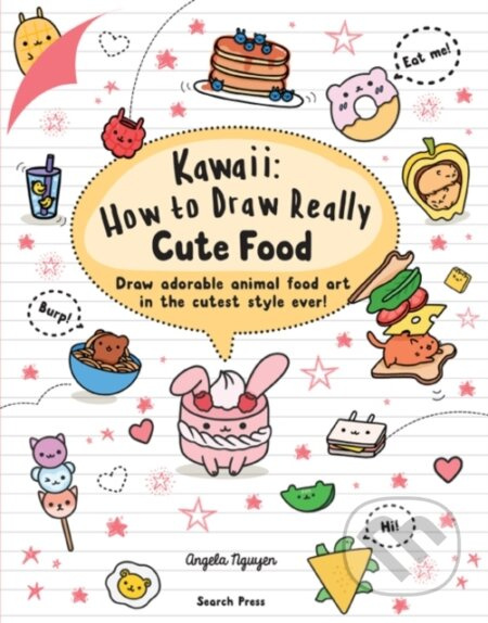 Kawaii: How to Draw Really Cute Food (Draw Adorable Animal Food Art in the Cutest Style Ever!) - kniha z kategorie Zdraví a životní styl