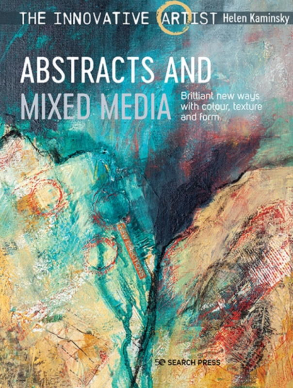 Innovative Artist: Abstracts and Mixed Media, Brilliant New Ways with Colour, Texture and Form SEARCH PRESS LTD