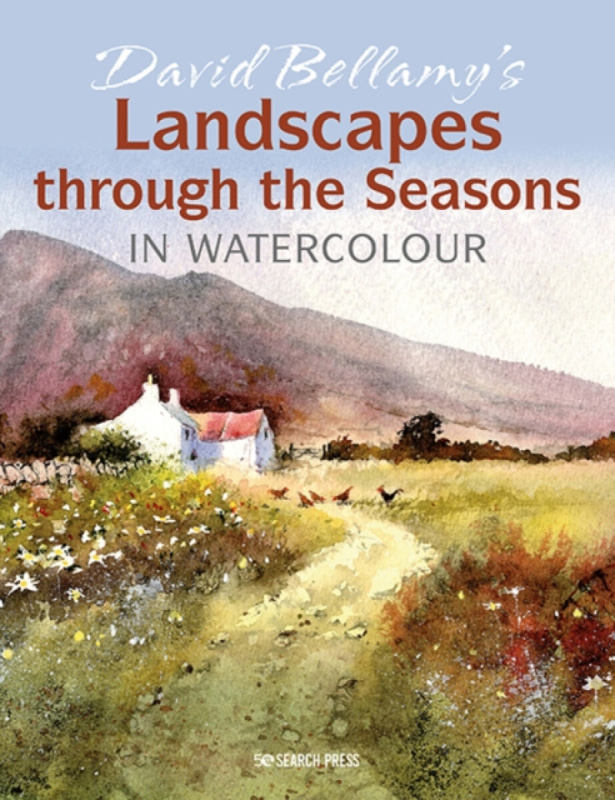 David Bellamy's Landscapes through the Seasons in Watercolour - David Bellamy