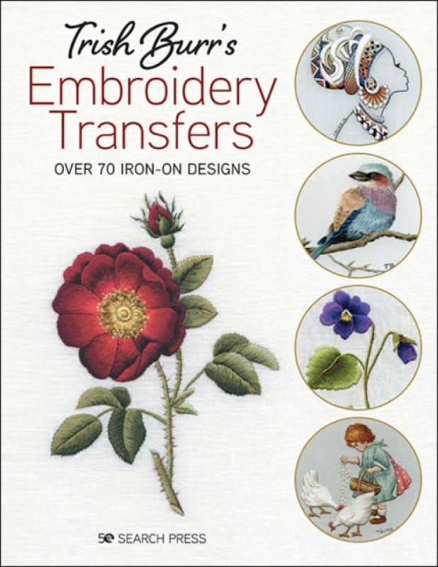 Trish Burr's Embroidery Transfers, Over 70 Iron-on Designs SEARCH PRESS LTD